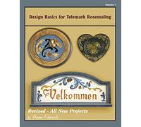 Design Basics for Telemark Rosemaling: Volume 1