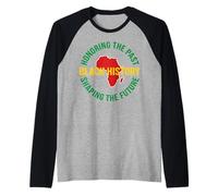 Design Black History Honoring The Past Shaping The Future Maglia con Maniche Raglan
