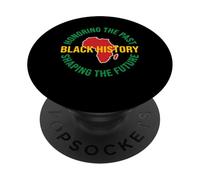 Design Black History Honoring the Past Shaping the Future PopSockets PopGrip Adesivo