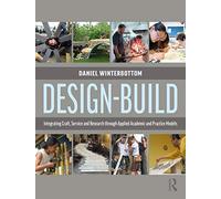 Design-Build: Integrating Craft, Service, and Research through Applied Academic and Practice Models