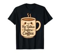 Design Carino e Accogliente No Talkie Before Coffee Maglietta