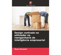 Design centrado no utilizador na reengenharia da inteligência empresarial