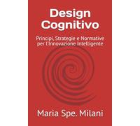 Design Cognitivo: Principi, Strategie e Normative per l’Innovazione Intelligente