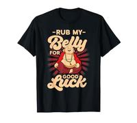 Design con Buddha Rub My Belly for Good Luck Maglietta