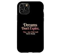 Design con citazione motivazionale "Dreams Don't Expire" Custodia per iPhone 11 Pro