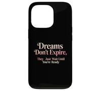 Design con citazione motivazionale "Dreams Don't Expire" Custodia per iPhone 13 Pro