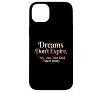 Design con citazione motivazionale "Dreams Don't Expire" Custodia per iPhone 14 Plus