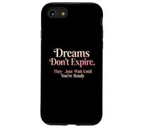 Design con citazione motivazionale "Dreams Don't Expire" Custodia per iPhone SE (2020) / 7/8