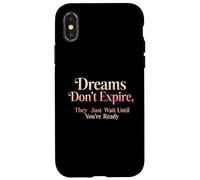 Design con citazione motivazionale "Dreams Don't Expire" Custodia per iPhone X/XS