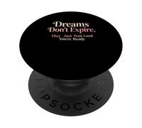 Design con citazione motivazionale "Dreams Don't Expire" PopSockets PopGrip Adesivo