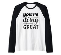 Design con Citazione Motivazionale You're Doing Great Maglia con Maniche Raglan