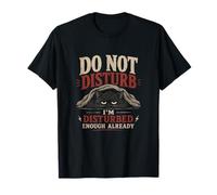 Design con Gatto Do Not Disturb I'm Disturbed Enough Already Moody Cat Maglietta