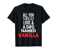 Design con Nome del Cane Vanilla - all You Need is Love! Maglietta