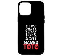 Design con nome gatto Toto - All You Need is Love! Custodia per iPhone 12 Pro Max