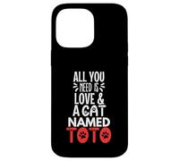 Design con nome gatto Toto - All You Need is Love! Custodia per iPhone 14 Pro Max
