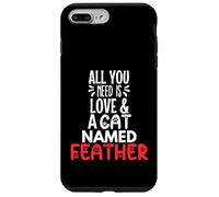 Design con piuma con nome gatto: tutto ciò che serve è amore Custodia per iPhone 7 Plus/8 Plus