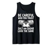 Design con Scritta Be Careful Who You Trust Salt And Sugar Canotta