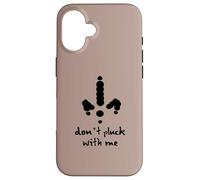 Design con scritta "Do Not Pluck With Me" Custodia per iPhone 16