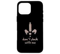 Design con scritta "Don't Pluck With Me" Custodia per iPhone 16 Pro Max
