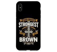 Design con scritta "God Made the Strongest And Named Them Brown Faith" Custodia per iPhone XS Max