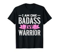 Design con Scritta I Am One Badass IVF Warrior Maglietta