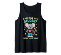 Design con Scritta If You Give Me a Student I Will Love Them Teacher Canotta
