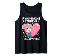 Design con Scritta If You Give Me a Student I Will Love Them Teacher Canotta