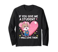 Design con Scritta If You Give Me a Student I Will Love Them Teacher Maglia a Manica