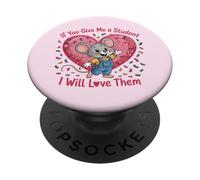 Design con scritta "If You Give Me a Student I Will Love Them Teacher" PopSockets PopGrip Adesivo