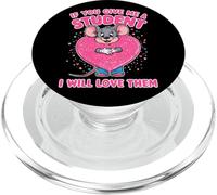 Design con scritta "If You Give Me a Student I Will Love Them Teacher" PopSockets PopGrip per MagSafe