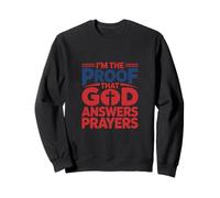 Design con Scritta I'm The Proof God Answers Prayers Felpa