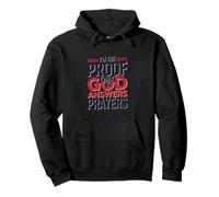 Design con Scritta I'm The Proof God Answers Prayers Felpa con Cappuccio