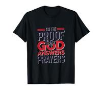 Design con Scritta I'm The Proof God Answers Prayers Maglietta