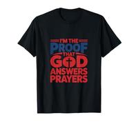 Design con Scritta I'm The Proof God Answers Prayers Maglietta