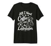 Design con Scritta in Lingua Inglese all I Need Is Coffee And My Labrador Maglietta Premium