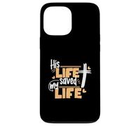 Design con scritta in lingua inglese "His Life Saved My Life Jesus And God Faith" Custodia per iPhone 13 Pro Max