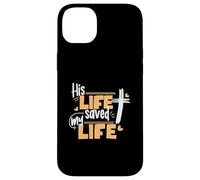 Design con scritta in lingua inglese "His Life Saved My Life Jesus And God Faith" Custodia per iPhone 14 Plus
