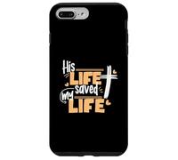 Design con scritta in lingua inglese "His Life Saved My Life Jesus And God Faith" Custodia per iPhone 7 Plus/8 Plus
