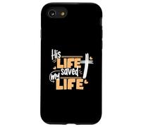 Design con scritta in lingua inglese "His Life Saved My Life Jesus And God Faith" Custodia per iPhone SE (2020) / 7 / 8