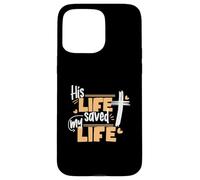 Design con scritta in lingua inglese "His Life Saved My Life Jesus And God Faith" Custodia per iPhone 15 Pro Max