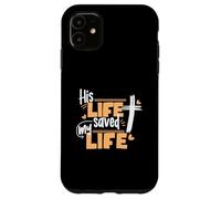 Design con scritta in lingua inglese "His Life Saved My Life Jesus And God Faith" Custodia per iPhone 11
