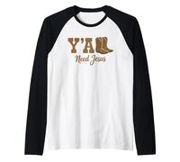 Design con Scritta Y'All Need Jesus Western Faith Maglia con Maniche Raglan