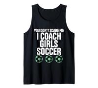 Design con Scritta You Don't Scare Me Soccer Coach Girls Canotta