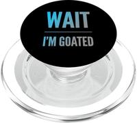 Design con testo divertente di Wait I'm Goated Funny Goated Significato PopSockets PopGrip per MagSafe