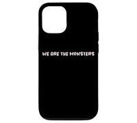 Design con testo divertente "We Are The Monsters" Custodia per iPhone 12/12 Pro
