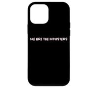 Design con testo divertente "We Are The Monsters" Custodia per iPhone 12 mini