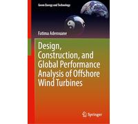 Design, Construction, and Global Performance Analysis of Offshore Wind Turbines