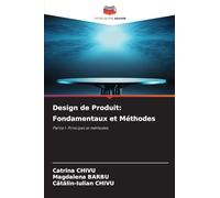 Design de Produit: Fondamentaux et Méthodes: Partie I: Principes et méthodes