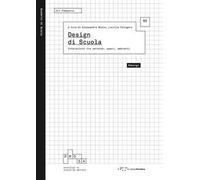 Design di scuola. Interazioni tra persone, spazi, ambienti