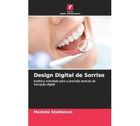 Design Digital de Sorriso: Estética orientada para a precisão através da inovação digital